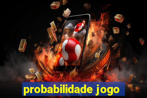 probabilidade jogo